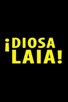 ¡Diosa Laia! (2017)