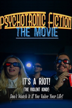 Psychotronic Fiction: The Movie (2017)