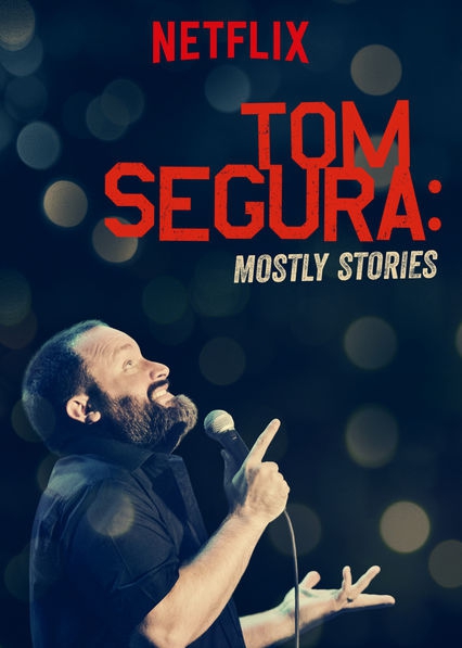 Tom Segura: Mostly Stories (2016)