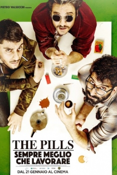 The Pills: Sempre meglio che lavorare (2016)