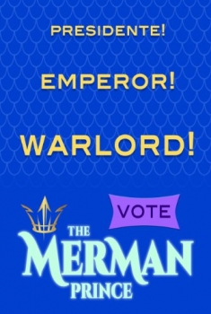 The Merman Prince for El Presidente Emperor Warlord! (2016)
