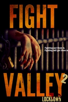 Fight Valley 2: Lockdown (2017)