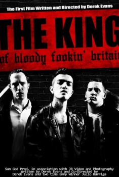 The King of Bloody Fookin' Britain (2017)