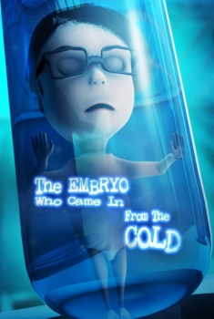 The Embryo Who Came in from the Cold (2017)