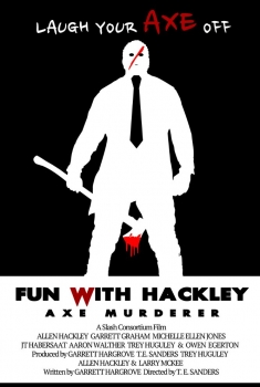 Fun with Hackley: Axe Murderer (2017)