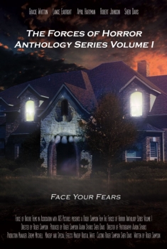 The Forces of Horror Anthology Series Volume I (2017)