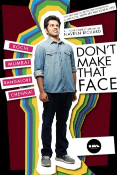 Don't Make That Face by Naveen Richard (2017)