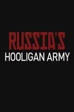 Russia's Hooligan Army (2017)