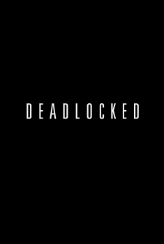 Deadlocked (2017)