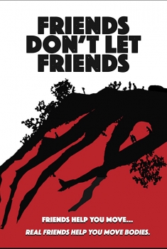 Friends Don't Let Friends (2017)