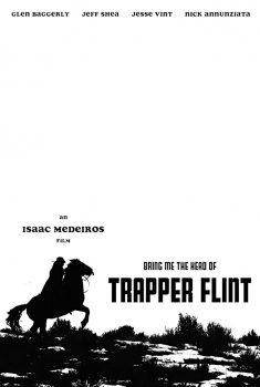 Bring Me the Head of Trapper Flint (2017)