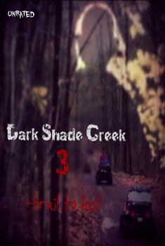 Dark Shade Creek 3: Trail to Hell (2017)
