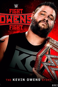 WWE: Fight Owens Fight - The Kevin Owens Story (2017)