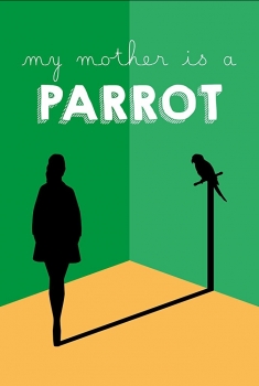 My Mother Is a Parrot (2017)