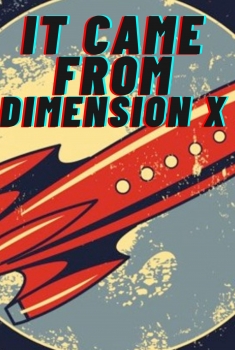 It Came from Dimension X (2023)